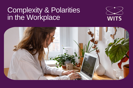 WITS Ireland Webinar: Complexity and Polarities in the Workplace with Anne Nagle