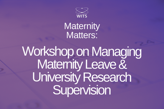 Maternity Matters Workshop: Managing Maternity Leave and University Research Supervision