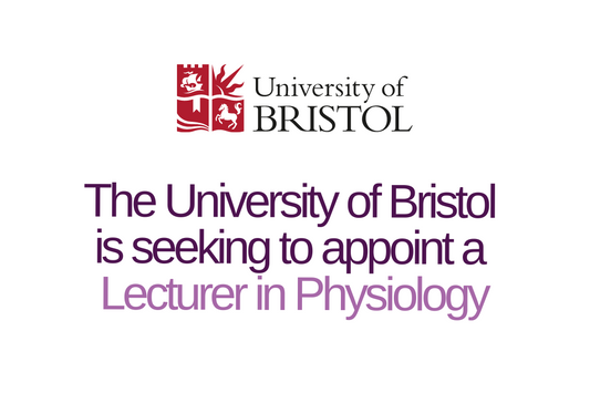 Lecturer in Physiology - University of Bristol
